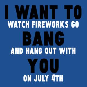 I WANT TO BANG YOU 4TH OF JULY 782 Design