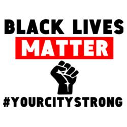 783 BLM #YOURCITYSTRONG Design