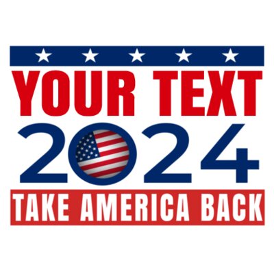2024 Yard Sign - Take Back America. Design