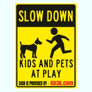  24 x 18 inch Slow Down Kids And Pets At Play Design