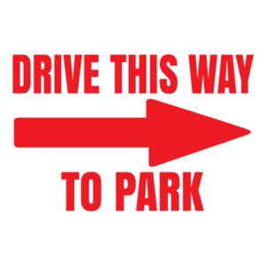 18" X 24" Drive This Way To Park Sign Design