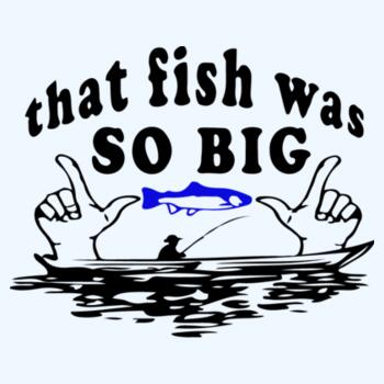 That Fish Was This Big Design