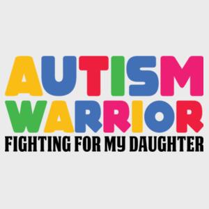 Autism Warrior Fighting For My Daughter  Design